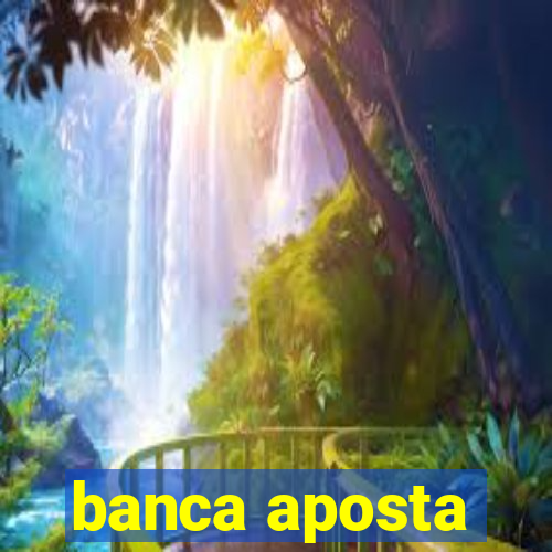 banca aposta